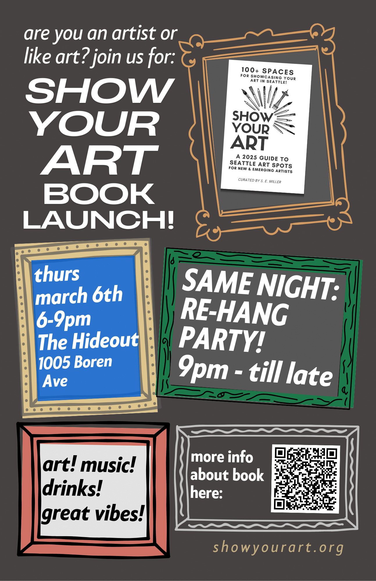 Poster for the "Show Your Art" book launch on March 6th, 6-9pm at The Hideout, followed by a re-hang party; includes event info, QR code, and colorful frame graphics.