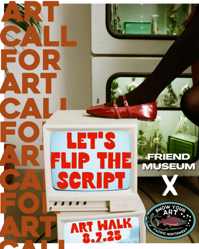 A retro computer displays "LET'S FLIP THE SCRIPT" with a woman's red shoe on top; background text reads "ART CALL" and details an art walk event at Friend Museum on 8.7.25.