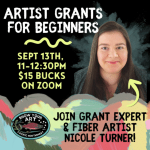 A promotional graphic for an online event titled "Artist Grants for Beginners" featuring grant expert Nicole Turner, scheduled for September 13th, 11-12:30pm, $15 on Zoom.