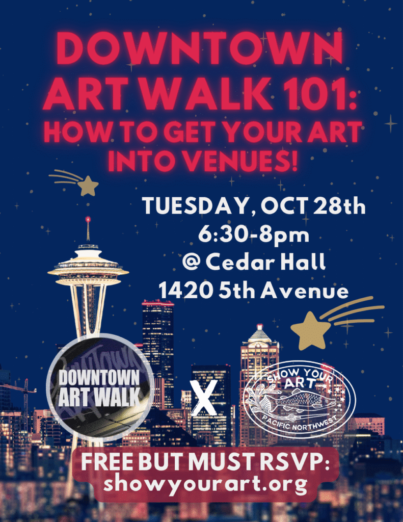 Event flyer for “Downtown Art Walk 101: How to Get Your Art Into Venues”—a downtown art walk info session on Tuesday, Oct 28, 6:30-8pm at Cedar Hall, 1420 5th Ave; free with RSVP at showyourart.org.