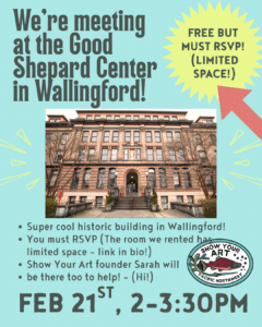 Flyer for an art event at the Good Shepard Center in Wallingford on Feb 21, 2–3:30pm; RSVP required due to limited space; historic building pictured.