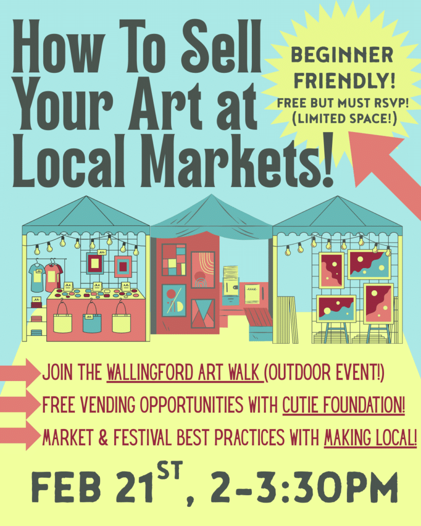 Flyer advertising "How To Sell Your Art at Local Markets" event on Feb 21, 2-3:30 PM, with info on free RSVP, art vending, and market best practices.