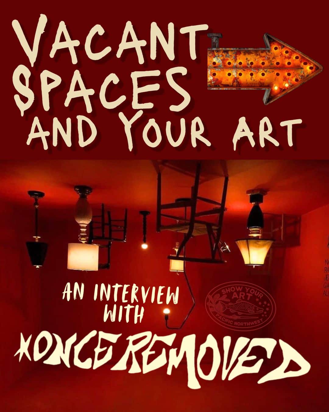 Text reads "Vacant Spaces and Your Art: An Interview with X Once Removed" over an image of a red room with furniture and lights hanging from the ceiling.